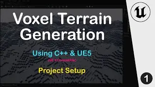 UE5 C++Tutorial - Minecraft like Voxel Terrain Generation : Part 1 Project Setup