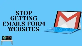 How to Stop Getting Emails from Websites | How to Unsubscribe on Gmail