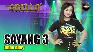 Sayang 3 - Jihan Audy - Om Adella | Dangdut (Official Music Video)