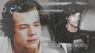 harry + louis || don't cry mercy