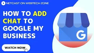 How to Add Chat to Google My Business | How Do Start a Business Chat?