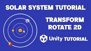 Unity Solar System Tutorial | Transform Rotate Unity 2D | Unity Rotate Object 2D