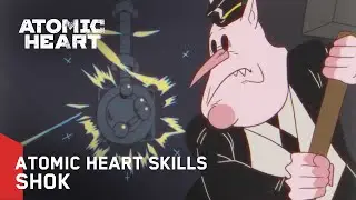 Atomic Heart Skills - Shok