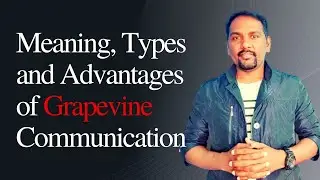 What is Grapevine Communication? | Meaning, Types, Advantages & Disadvantages | Dr. Sandeep Rathod |