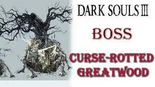 Dark Souls III - Босс Проклятое Великое дерево!