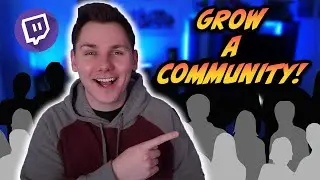 How To Grow A Community On Twitch 2021
