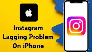 How To Fix Instagram Lagging Problem On iPhone