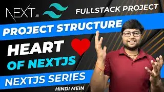 Ep.4🔥NextJS Project Structure in detail | File Conventions | NextJS Fulstack Series