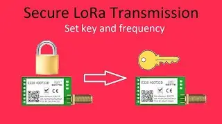 26. Set key and frequency to Ebyte LoRa. Secure Transmission.