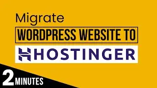 How To Migrate Website To Hostinger 2024 | Transfer Wordpress Website To Hostinger