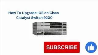 How Cisco Switch 9200 Upgrade Latest IOS version