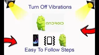 How To Turn Off Vibrations On Android