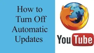 How to stop auto update in mozilla firefox