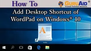 How to Add Desktop Shortcut of WordPad on Windows® 10 - GuruAid