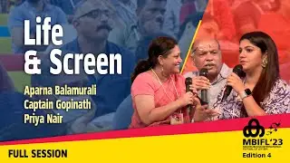 Life & Screen -Aparna Balamurali, Captain Gopinath, Priya Nair | MBIFL'23 Full Session