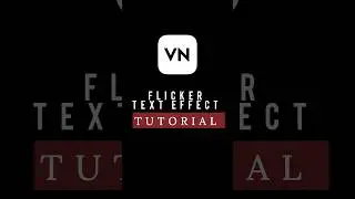 How to Make Animated Text with Flicker Effect in VN Video Editor 