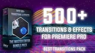 500+ SEAMLESS TRANSITIONS & EFFECTS FOR PREMIERE PRO CC 2020