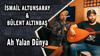 İsmail Altunsaray & Bülent Altınbaş - Ah Yalan Dünya