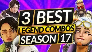 Top 3 LEGEND COMBOS for Season 17 - BROKEN TEAM COMPS to ABUSE - Apex Legends Guide