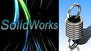SolidWorks. Пружина растяжения. Часть II (Урок 10.2) / Уроки SolidWorks