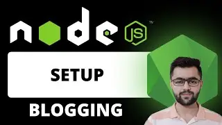 Setting Up Project - NodeJS Blogging Application with MongoDB