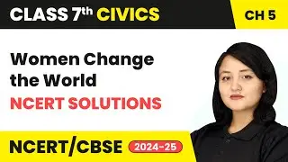 Women Change the World - NCERT Solutions | Class 7 Civics Chapter 5 | CBSE 2024-25