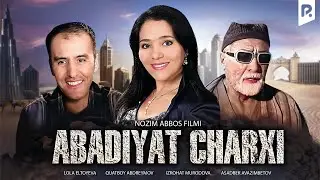 Abadiyat charxi (o'zbek film) | Абадият чархи (узбекфильм)