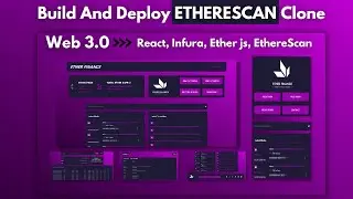 Build And Deploy Web 3.0 App, EthereScan Clone With Next Js, React Js, Infura, Ether js, EthereScan