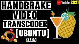 How to install Handbrake on Ubuntu 21.04 | Handbrake for Linux | Handbrake Video Transcoder Linux