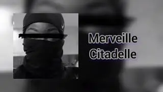 Merveille - Citadelle ( Audio officiel)