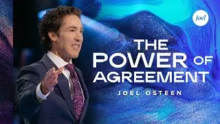 The Power Of Agreement | Joel Osteen