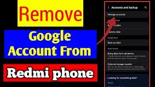 How to Remove Google Account From Redmi Phone 2024