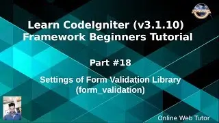 Learn CodeIgniter (v3.1.10) Framework Beginners Tutorial #18 - Settings of Form Validation Library