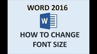 Word 2016 - Font Size - How to Change Increase & Decrease the Sizing of Selected Text & Words in MS