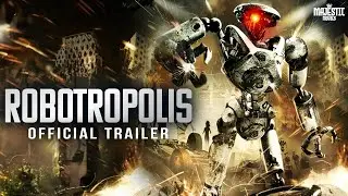 ROBOTROPOLIS - Official Trailer | Zoe Naylor, Graham Sibley, Edward Foy | Adventure Action Movie