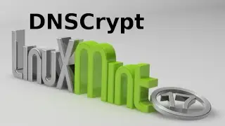 Encrypt DNS Traffic in Linux Mint Using DNSCrypt