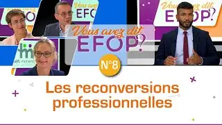 Vous avez dit Efop ? Les reconversions professionnelles