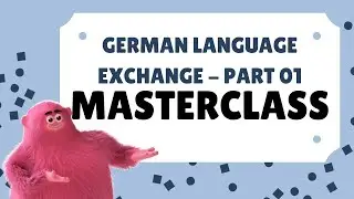 B1-L02-German Masterclasses - Successful German Language Exchange - Part 01