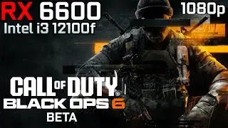 Call Of Duty Black Ops 6 Beta - RX 6600 | 1080p - Ultra Preset | i3 12100F