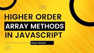 5 Most Useful Array methods in JavaScript | Higher Order Array Methods | JavaScript Array Methods