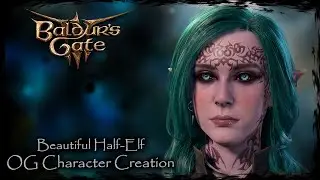 BALDUR'S GATE 3 || Beautiful Half-Elf [Original Character 