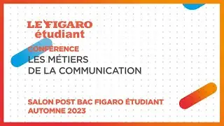 Conférences salon Post BAC 2023 : Les métiers de la communication