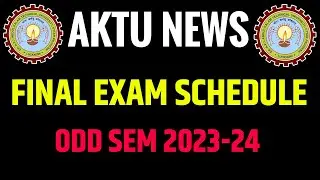 AKTU NEWS | Regarding Final Exam Schedule | Phase-1 | Odd Sem 2023-24  AKTU Today News @apniekaksha