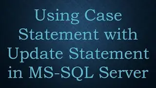 Using Case Statement with Update Statement in MS-SQL Server