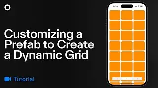 Customizing a Prefab to Create a Dynamic Grid