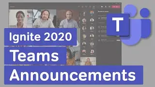 Microsoft Ignite 2020 | Teams Announcements