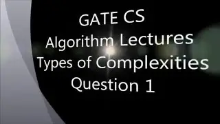 Video 20 Type of Complexities Question 1