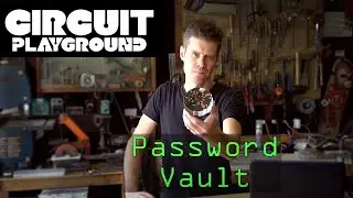 John Parks Circuit Playground Password Vault @adafruit @johnedgarpark #adafruit #CircuitPlayground