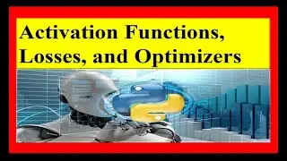 what are activation function,losses and optimisers|python code-ReLU, sigmoid and tanh