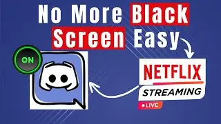 How To Stream Netflix On Discord Without Black Screen